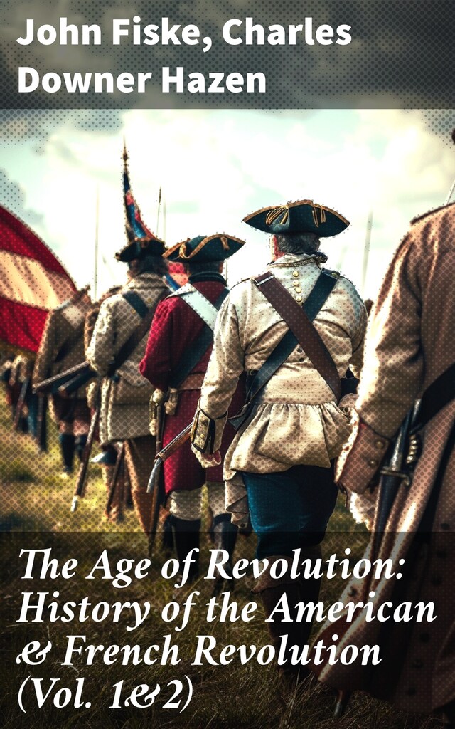 Book cover for The Age of Revolution: History of the American & French Revolution (Vol. 1&2)