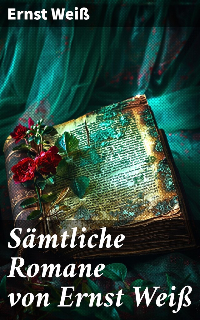 Buchcover für Sämtliche Romane von Ernst Weiß