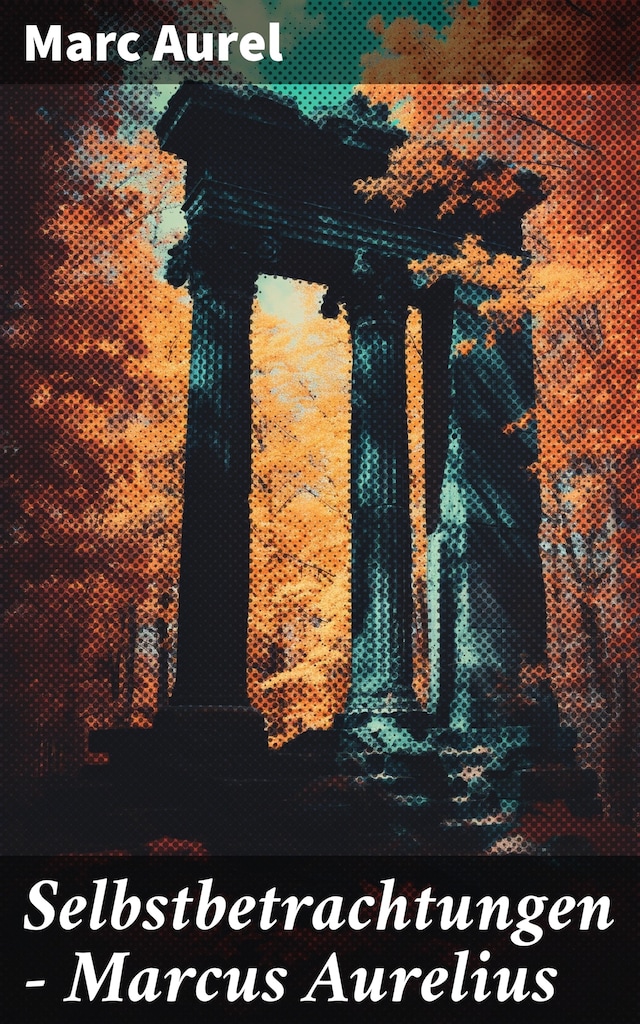 Book cover for Selbstbetrachtungen - Marcus Aurelius