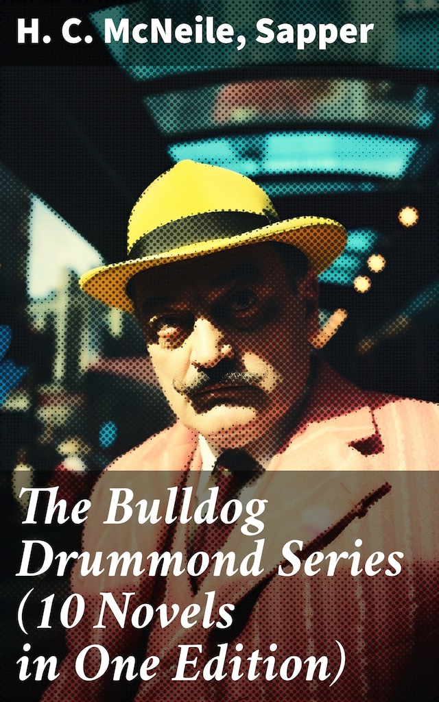 Portada de libro para The Bulldog Drummond Series (10 Novels in One Edition)