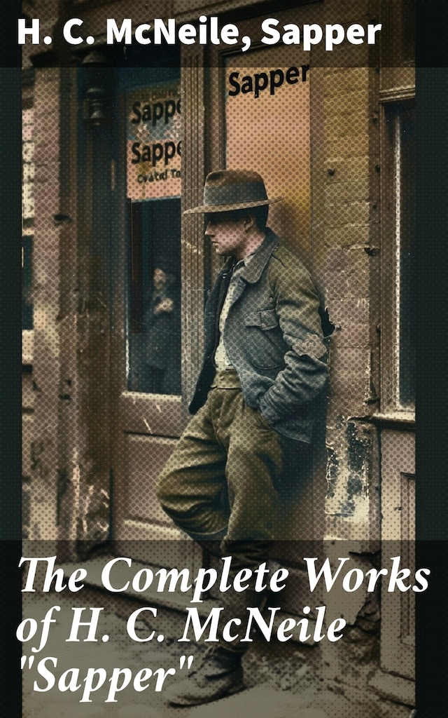 Boekomslag van The Complete Works of H. C. McNeile "Sapper"