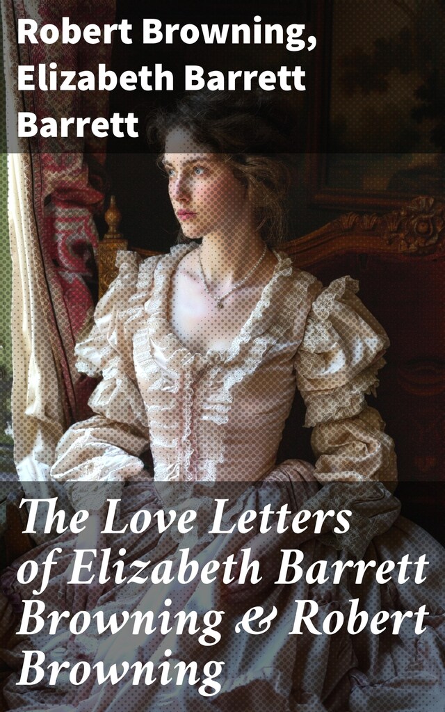 Book cover for The Love Letters of Elizabeth Barrett Browning & Robert Browning