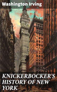 KNICKERBOCKER'S HISTORY OF NEW YORK