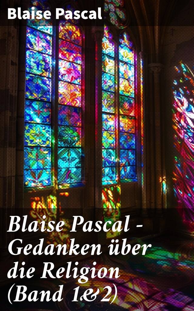 Okładka książki dla Blaise Pascal - Gedanken über die Religion (Band 1&2)