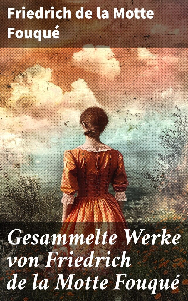 Book cover for Gesammelte Werke von Friedrich de la Motte Fouqué