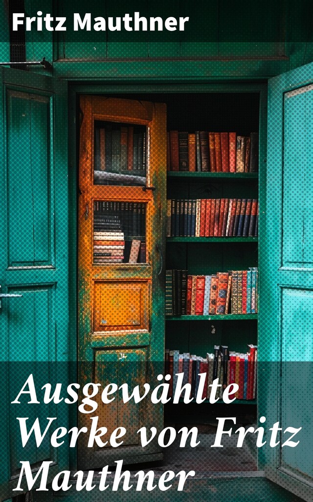 Kirjankansi teokselle Ausgewählte Werke von Fritz Mauthner