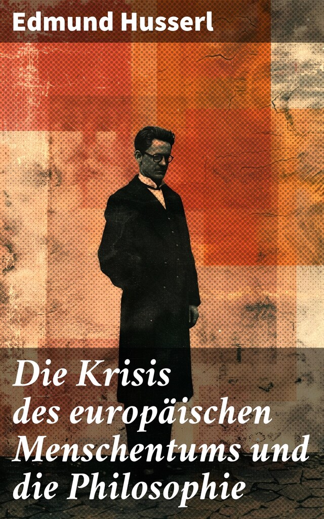 Bokomslag för Die Krisis des europäischen Menschentums und die Philosophie