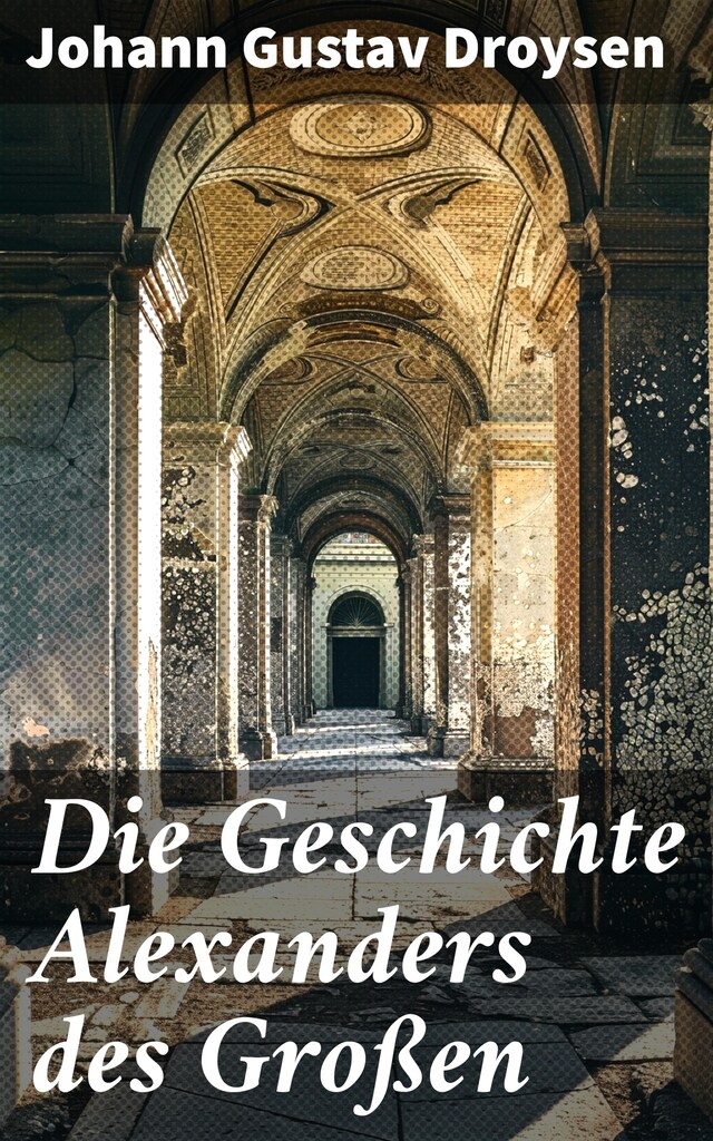 Buchcover für Die Geschichte Alexanders des Großen