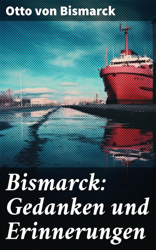 Book cover for Bismarck: Gedanken und Erinnerungen