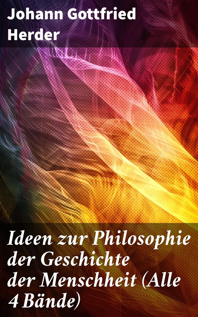 Kirjankansi teokselle Ideen zur Philosophie der Geschichte der Menschheit (Alle 4 Bände)