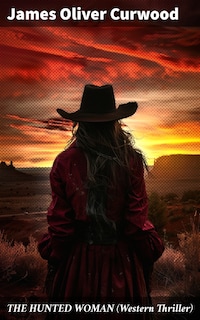 THE HUNTED WOMAN (Western Thriller)