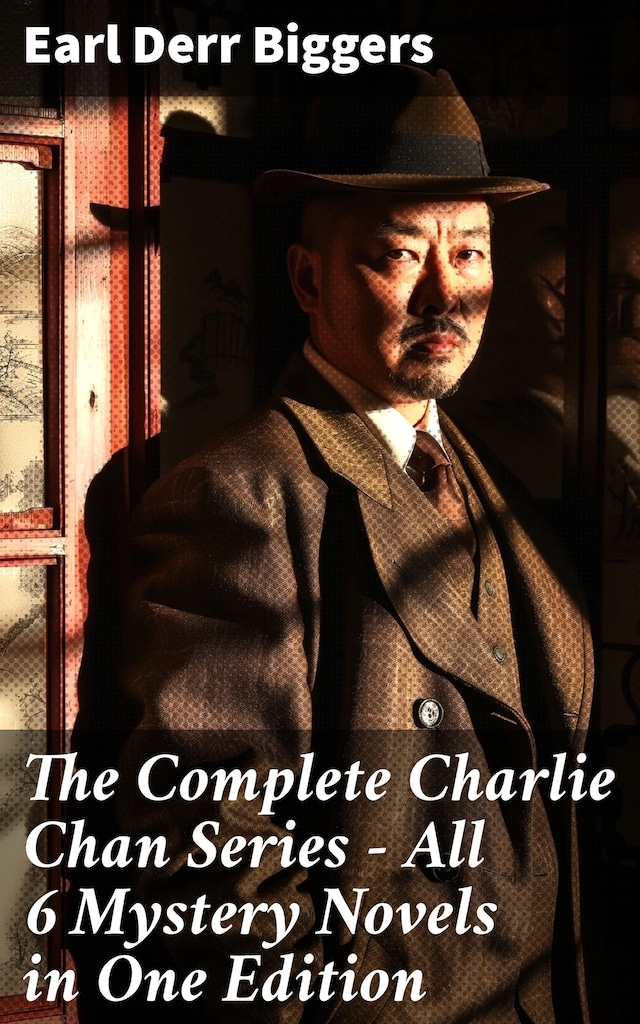 Book cover for The Complete Charlie Chan Series – All 6 Mystery Novels in One Edition