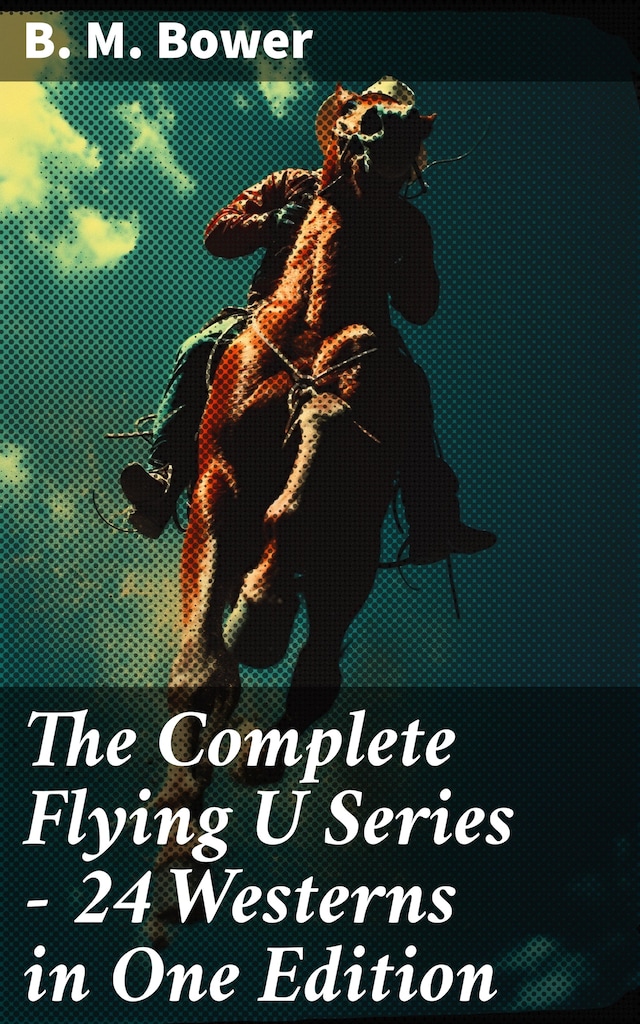 Bokomslag for The Complete Flying U Series – 24 Westerns in One Edition