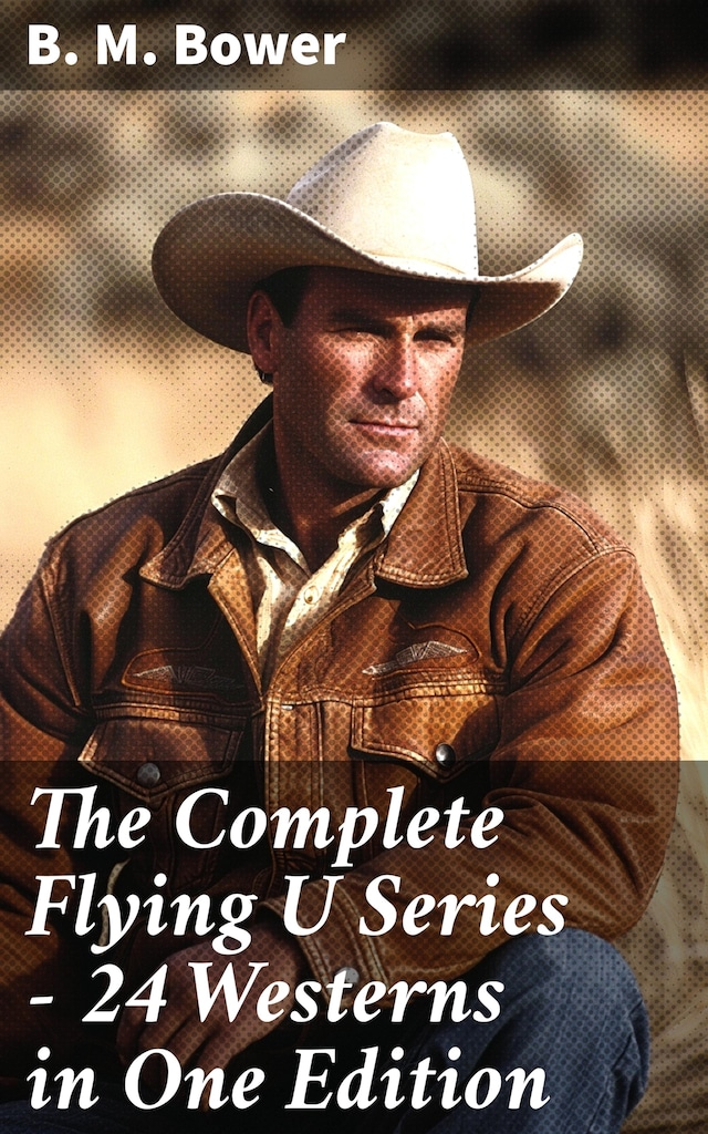 Book cover for The Complete Flying U Series – 24 Westerns in One Edition