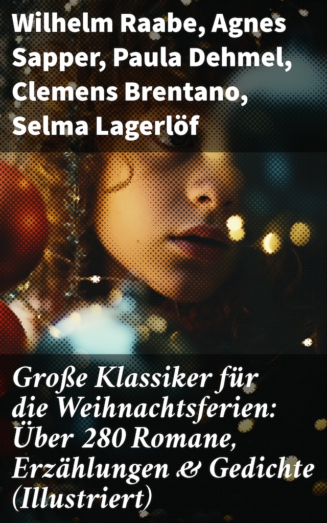 Buchcover für Große Klassiker für die Weihnachtsferien: Über 280 Romane, Erzählungen & Gedichte (Illustriert)