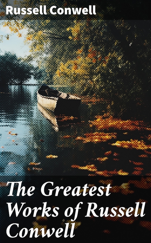 Okładka książki dla The Greatest Works of Russell Conwell