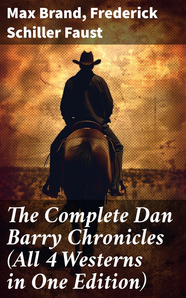 Buchcover für The Complete Dan Barry Chronicles (All 4 Westerns in One Edition)