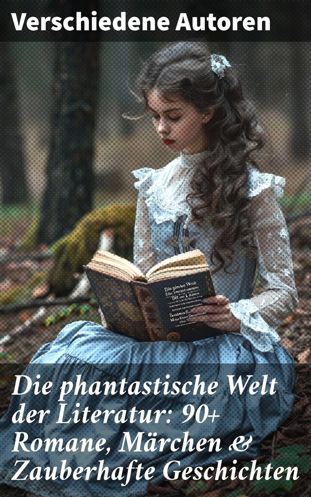 Book cover for Die phantastische Welt der Literatur: 90+ Romane, Märchen & Zauberhafte Geschichten