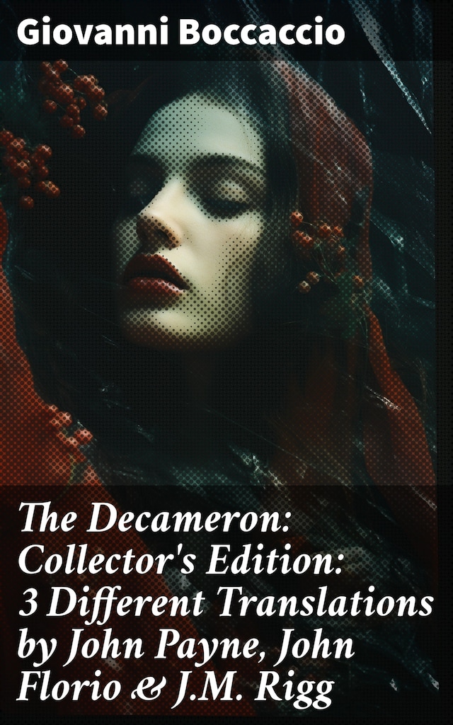 Bogomslag for The Decameron: Collector's Edition: 3 Different Translations by John Payne, John Florio & J.M. Rigg