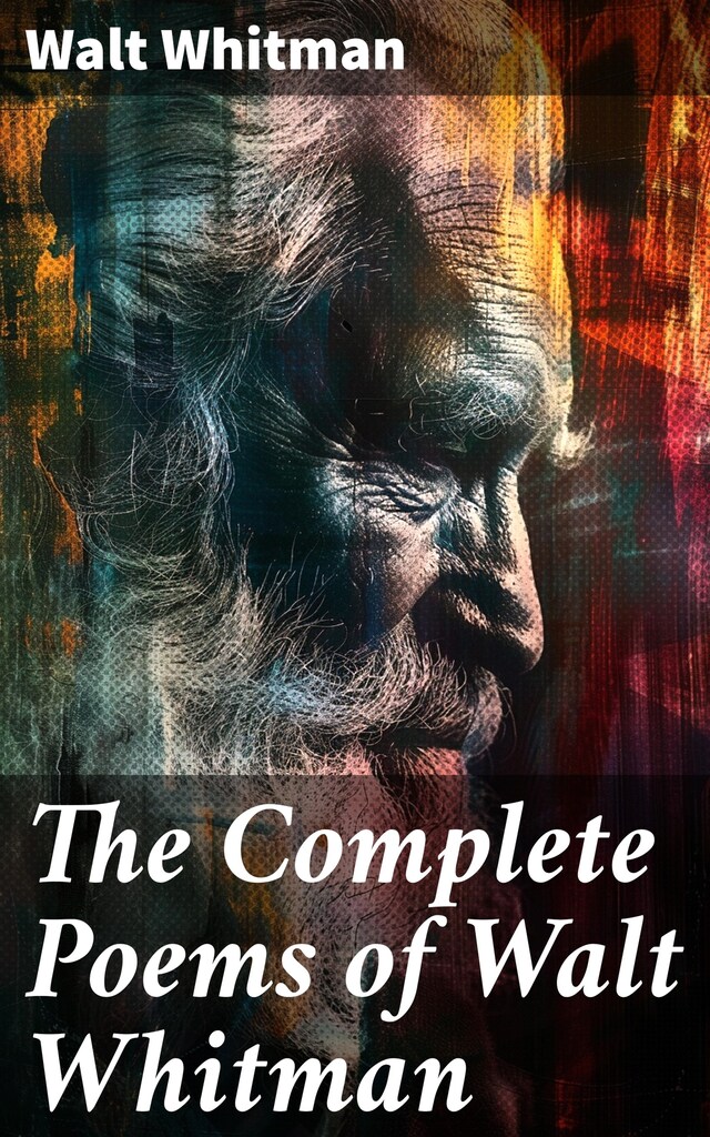 Book cover for The Complete Poems of Walt Whitman