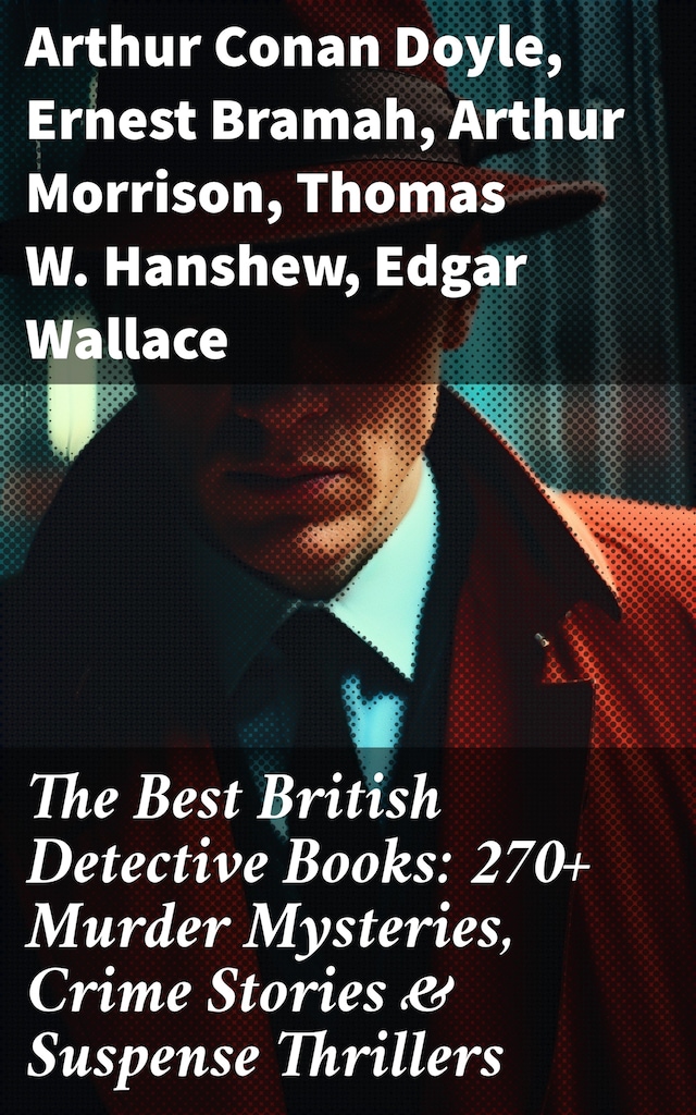 Book cover for The Best British Detective Books: 270+ Murder Mysteries, Crime Stories & Suspense Thrillers