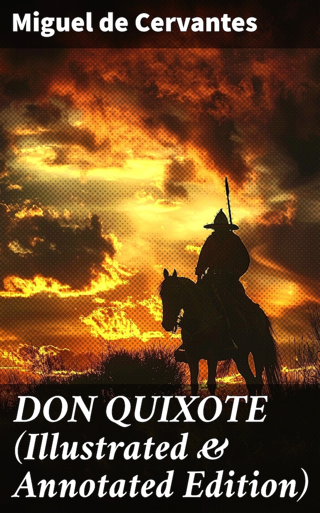 Kirjankansi teokselle DON QUIXOTE (Illustrated & Annotated Edition)