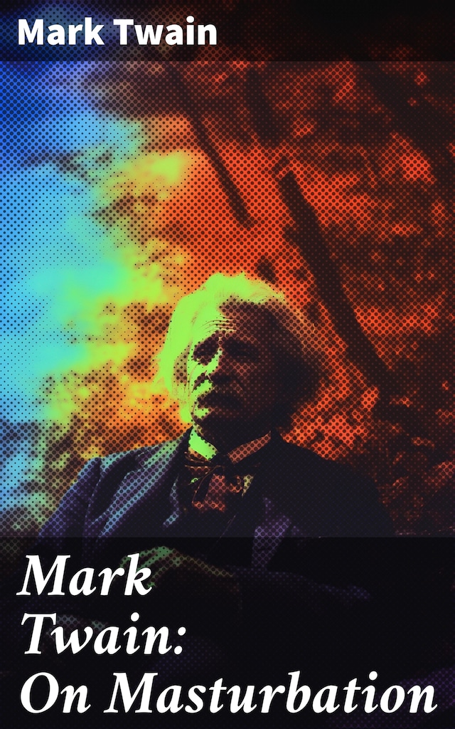 Mark Twain: On Masturbation
