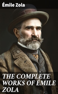 THE COMPLETE WORKS OF ÉMILE ZOLA