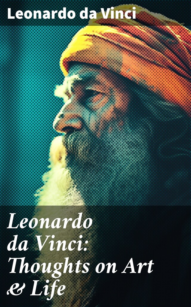 Bokomslag för Leonardo da Vinci: Thoughts on Art & Life
