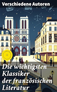 Die wichtigsten Klassiker der französischen Literatur