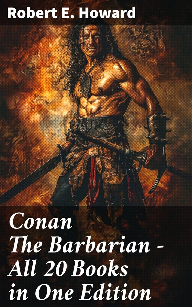 Book cover for Conan The Barbarian - All 20 Books in One Edition