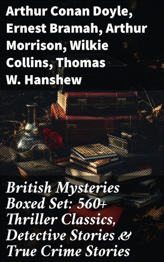 Kirjankansi teokselle British Mysteries Boxed Set: 560+ Thriller Classics, Detective Stories & True Crime Stories