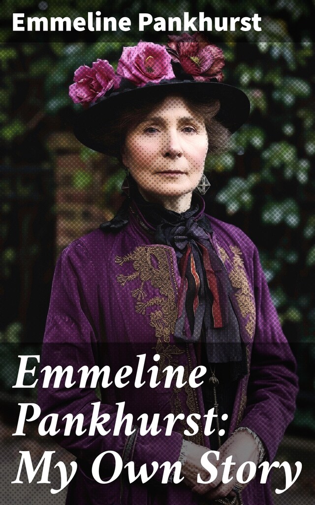 Book cover for Emmeline Pankhurst: My Own Story