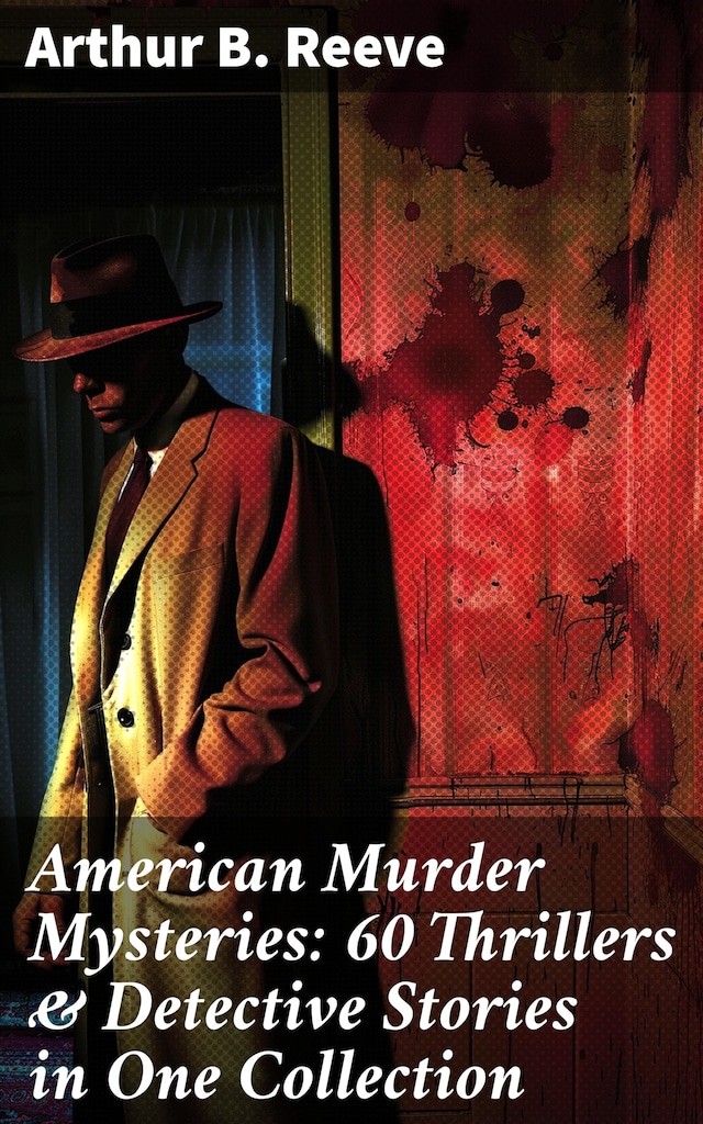 Book cover for American Murder Mysteries: 60 Thrillers & Detective Stories in One Collection