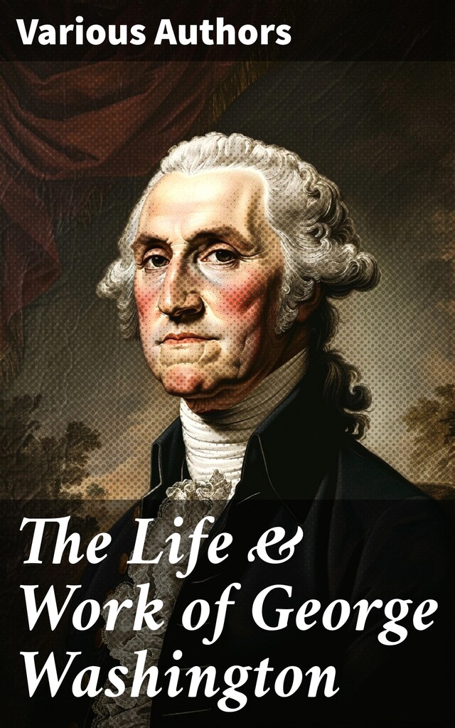 Book cover for The Life & Work of George Washington