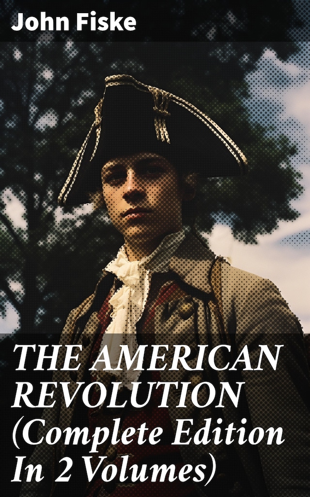 Bokomslag för THE AMERICAN REVOLUTION (Complete Edition In 2 Volumes)