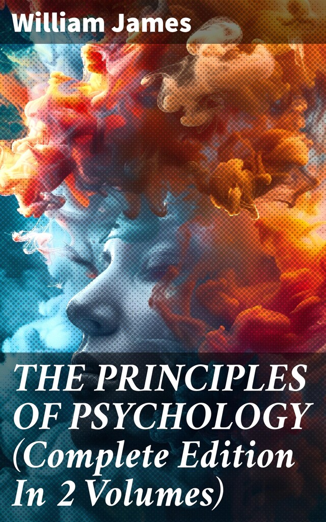 Book cover for THE PRINCIPLES OF PSYCHOLOGY (Complete Edition In 2 Volumes)