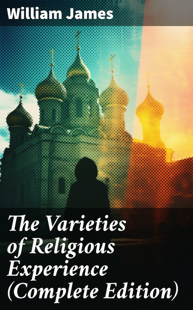 Book cover for The Varieties of Religious Experience (Complete Edition)