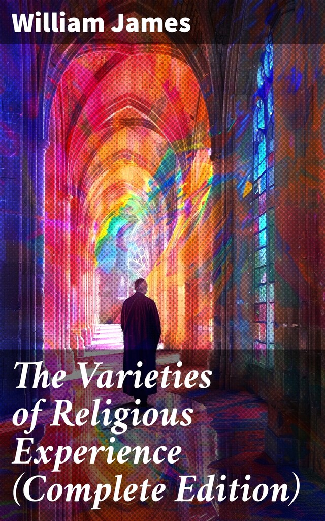 Book cover for The Varieties of Religious Experience (Complete Edition)