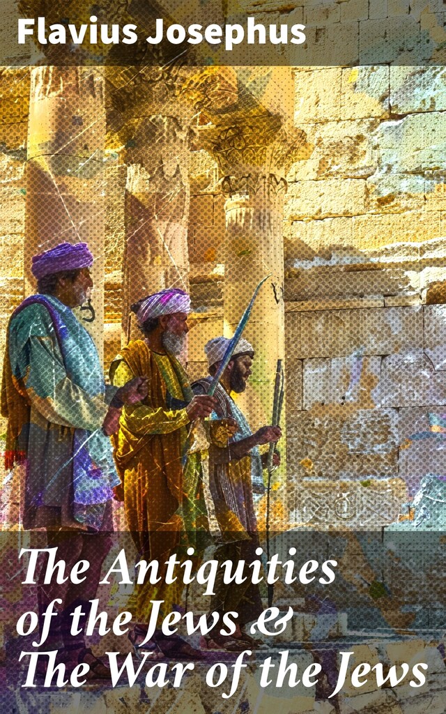 Book cover for The Antiquities of the Jews & The War of the Jews