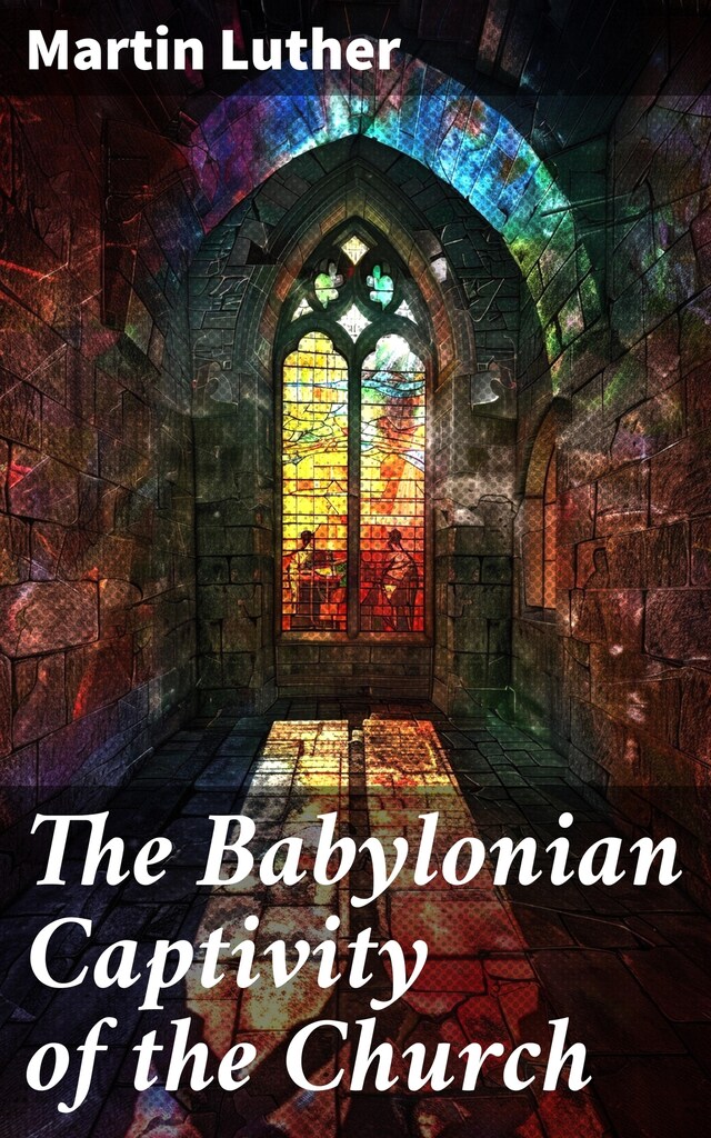 Bogomslag for The Babylonian Captivity of the Church