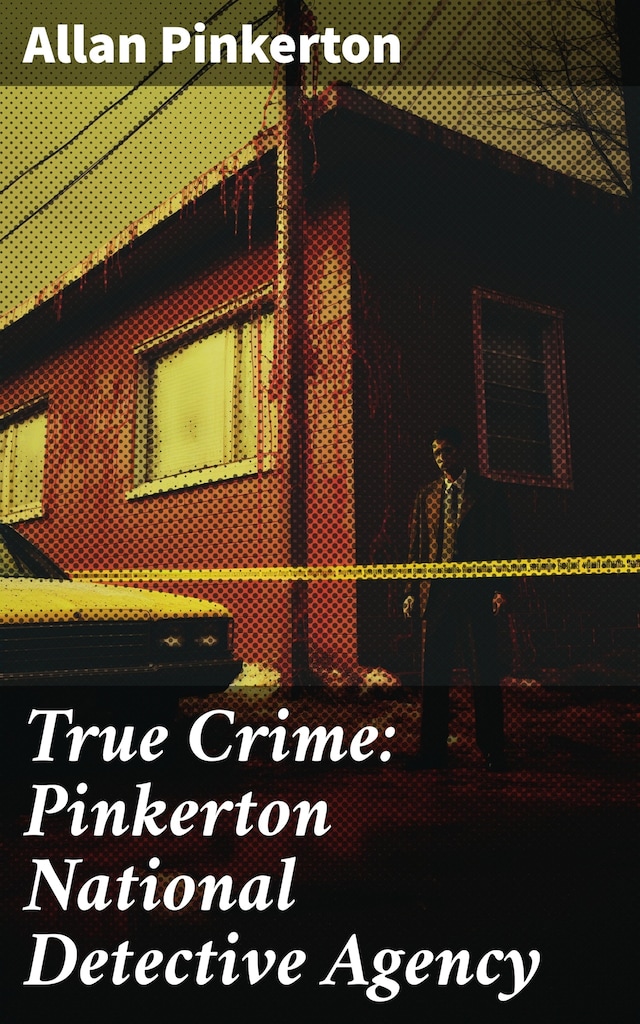 Book cover for True Crime: Pinkerton National Detective Agency