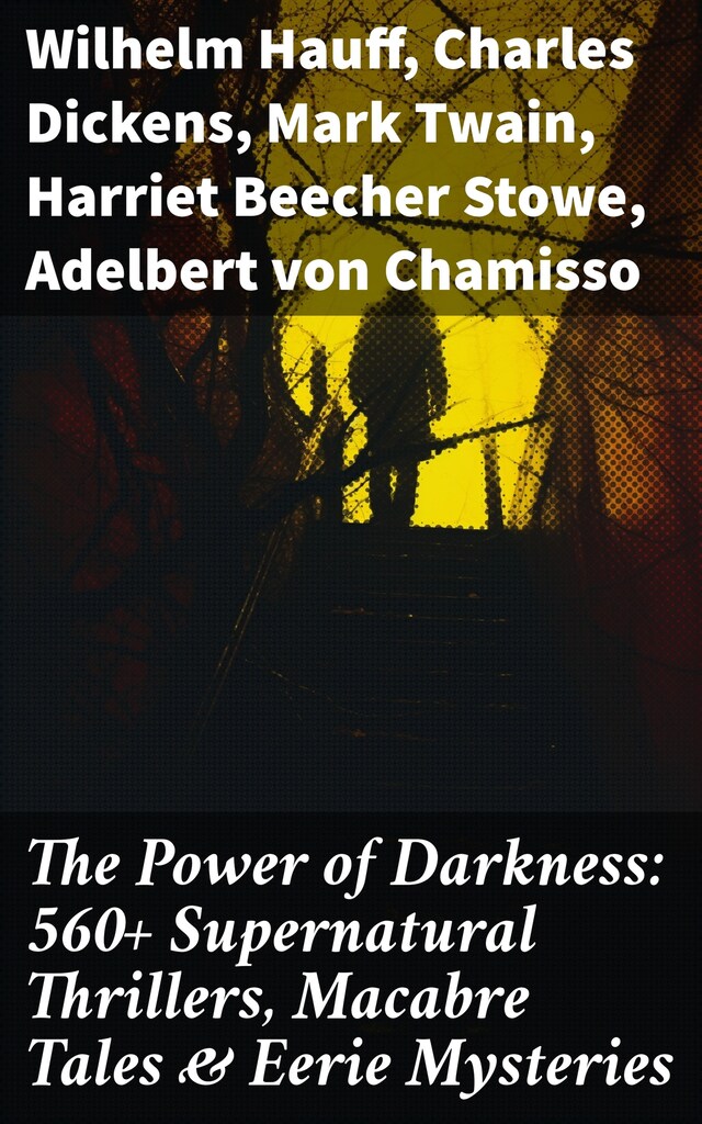 Okładka książki dla The Power of Darkness: 560+ Supernatural Thrillers, Macabre Tales & Eerie Mysteries