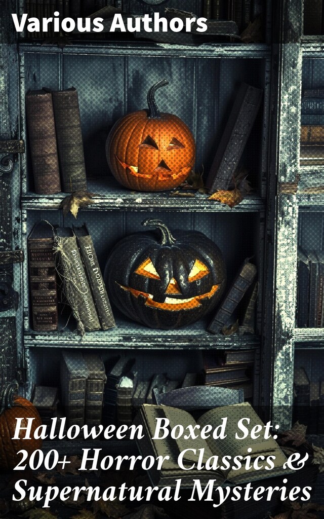 Halloween Boxed Set: 200+ Horror Classics & Supernatural Mysteries Book cover for Halloween Boxed Set: 200+ Horror Classics & Supernatural Mysteries