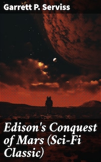 Edison's Conquest of Mars (Sci-Fi Classic)