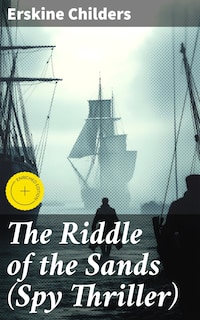 The Riddle of the Sands (Spy Thriller)