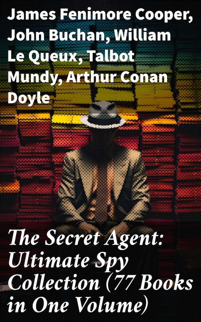 Book cover for The Secret Agent: Ultimate Spy Collection (77 Books in One Volume)
