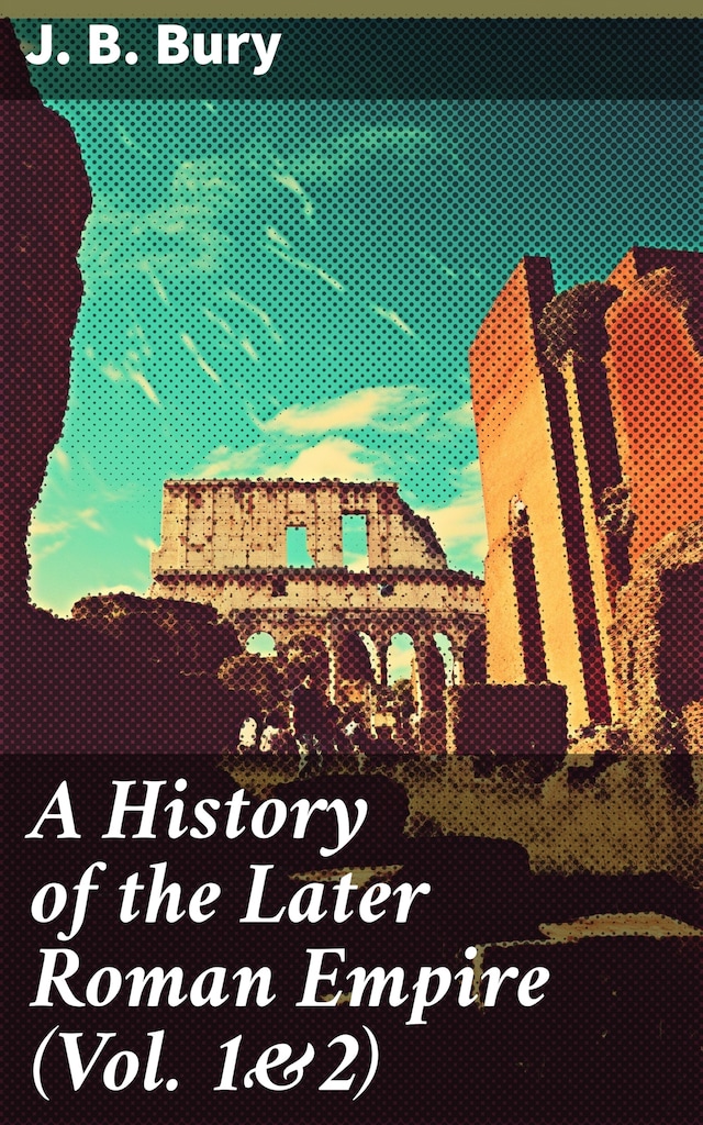 Okładka książki dla A History of the Later Roman Empire (Vol. 1&2)