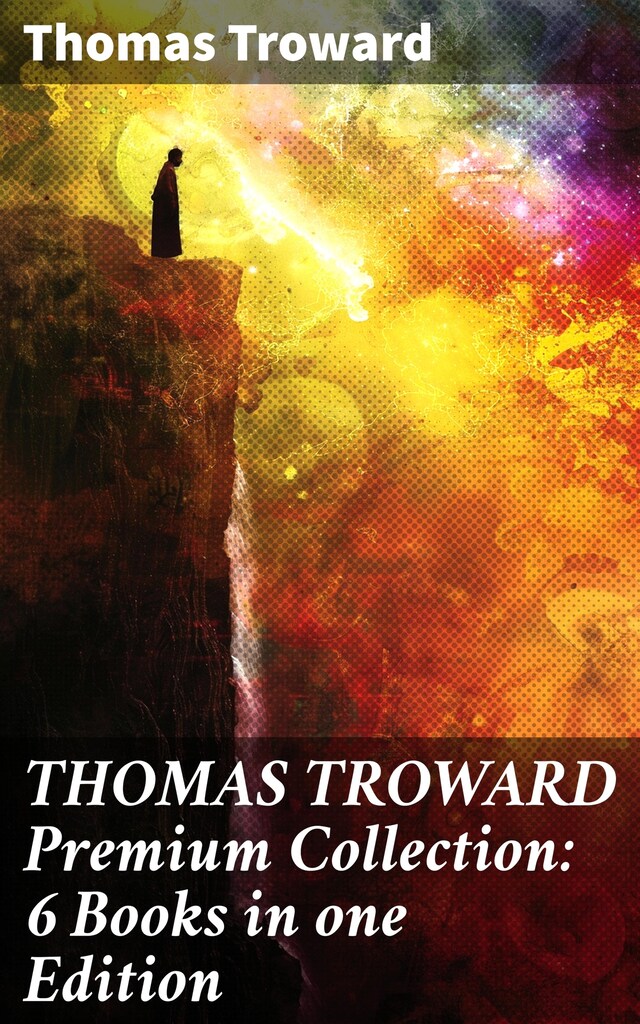 Okładka książki dla THOMAS TROWARD Premium Collection: 6 Books in one Edition