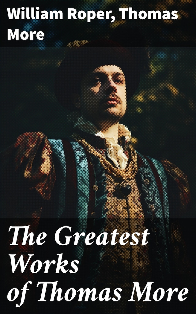 Copertina del libro per The Greatest Works of Thomas More